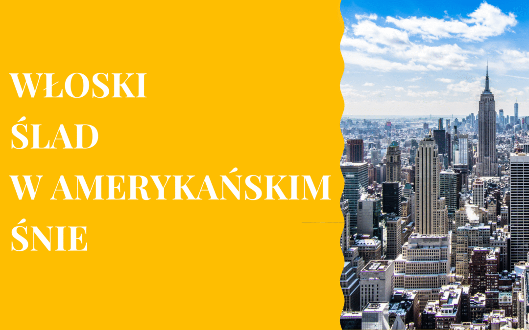 Włoski ślad w amerykańskim śnie